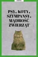 Psy, koty, szympansy. Mądrość zwierząt - Marek Maraszek, Marta Alicja Trzeciak