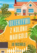 Detektywi z Kolonii Marigold - Jo Nichols (2026)