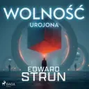 Edward Strun - Wolność urojona (2026) [audiobook PL]
